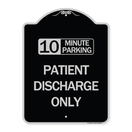 Signmission 10 Minutes Parking Patient Discharge Heavy-Gauge Aluminum Sign, 24" x 18", BS-1824-24640 A-DES-BS-1824-24640
